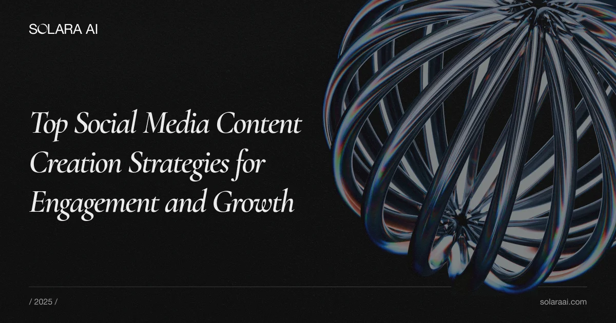 Top 9 Social Media Content Creation Strategies for Engagement and Growth