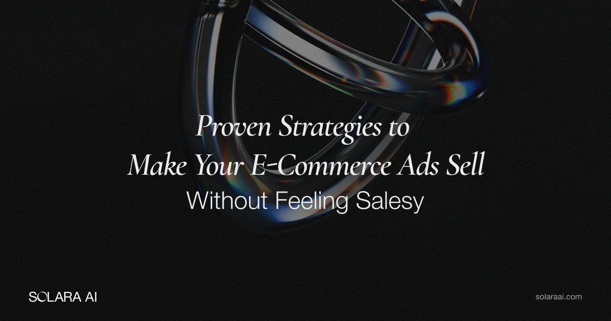 8 Strategies to Make Your E-Commerce Ads Sell [+Pro Tips]